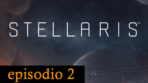 Stellaris-episodio-2