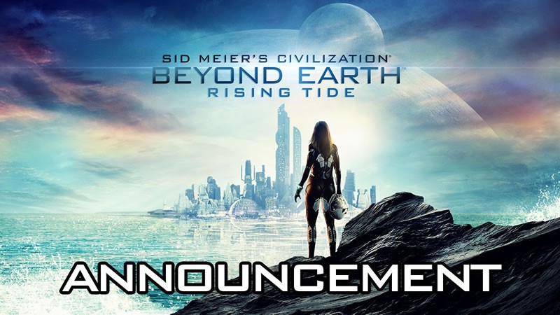 Sid Meier's Civilization: Beyond Earth - Rising Tide ecco la presentazione